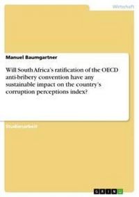 Produktbild: Will South Africa's ratification of the OECD anti-bribery convention have any sustainable impact on the country's corruption perceptions index?
