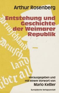 Bild vom Artikel Entstehung und Geschichte der Weimarer Republik vom Autor Arthur Rosenberg