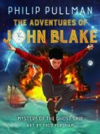 Produktbild: Pullman, P: Adventures of John Blake/Ghost Ship