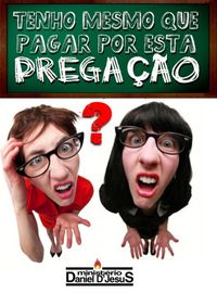 Produktbild: Tenho Mesmo Que Pagar Por Esta Prega&ccedil;&atilde;o?