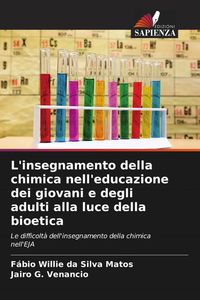 Produktbild: L'insegnamento della chimica nell'educazione dei giovani e degli adulti alla luce della bioetica