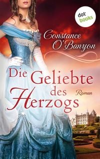 Produktbild: Die Geliebte des Herzogs: Die DeWinter-Highland-Saga - Erster Roman