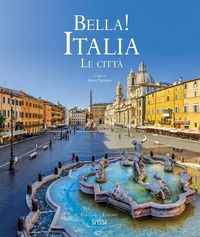 Produktbild: Bella! Italia. Le citt&agrave;. Ediz. italiana e inglese