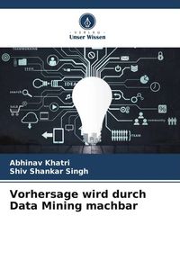 Produktbild: Vorhersage wird durch Data Mining machbar