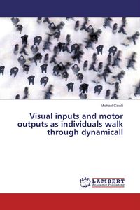 Produktbild: Visual inputs and motor outputs as individuals walk through dynamicall
