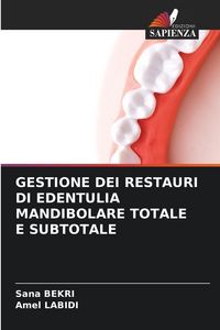 Produktbild: Gestione Dei Restauri Di Edentulia Mandibolare Totale E Subtotale