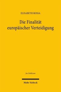 Produktbild: Die Finalit&auml;t europ&auml;ischer Verteidigung