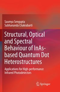 Produktbild: Structural, Optical and Spectral Behaviour of InAs-based Quantum Dot Heterostructures