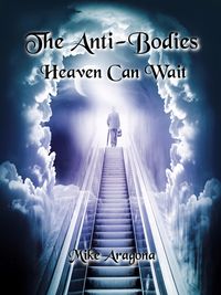 Produktbild: The Anti-Bodies: Heaven Can Wait