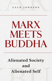 Produktbild: Marx Meets Buddha: Alienated Society and Alienated Self