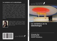 Produktbild: La cer&aacute;mica en la odontolog&iacute;a