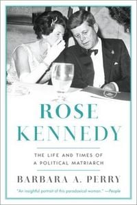 Produktbild: Rose Kennedy: The Life and Times of a Political Matriarch