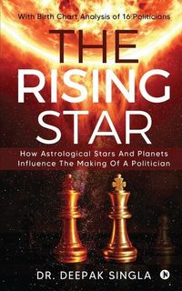 Produktbild: The Rising Star: How Astrological Stars And Planets Influence The Making Of A Politician