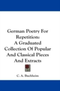 Produktbild: German Poetry for Repetition: A Graduated Collection of Popular and Classical Pieces and Extracts