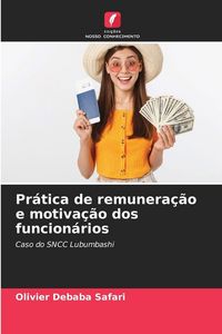 Produktbild: Pr&aacute;tica de remunera&ccedil;&atilde;o e motiva&ccedil;&atilde;o dos funcion&aacute;rios