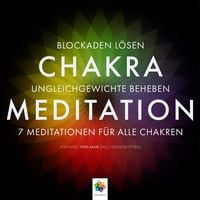 Produktbild: Chakra Meditation - Blockaden l&ouml;sen, Ungleichgewichte beheben, 7 Meditationen f&uuml;r alle Chakren