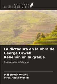 Produktbild: La dictadura en la obra de George Orwell Rebeli&oacute;n en la granja