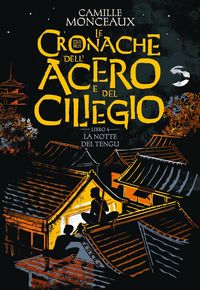 Produktbild: La notte del Tengu. Le cronache dell'acero e del ciliegio. Vol. 4