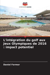 Produktbild: L'int&eacute;gration du golf aux Jeux Olympiques de 2016 : impact potentiel