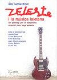 Produktbild: Zeleste i la m&uacute;sica laietana : un passeig per la Barcelona musical dels anus setanta