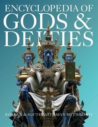 Produktbild: Encyclopedia of Gods & Deities - Korean & Southeast Asian Mythology