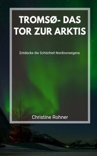 Produktbild: Troms&oslash;- Das Tor zur Arktis