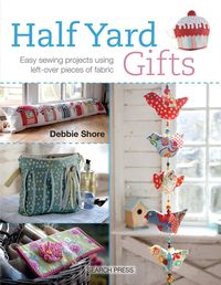 Bild vom Artikel Half Yard (TM) Gifts vom Autor Debbie Shore