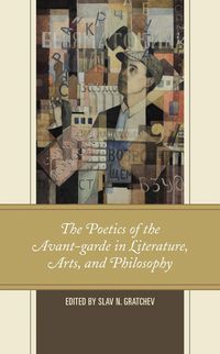 Produktbild: The Poetics of the Avant-garde in Literature, Arts, and Philosophy