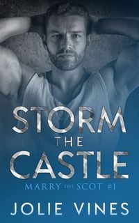 Produktbild: Storm the Castle (Marry the Scot, #1)