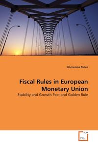Produktbild: Moro, D: Fiscal Rules in European Monetary Union