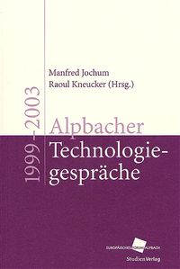 Alpbacher Technologiegespräche 1999 - 2003