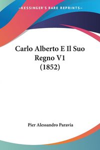 Produktbild: Carlo Alberto E Il Suo Regno V1 (1852)