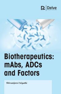 Produktbild: Biotherapeutics: Mabs, Adcs and Factors