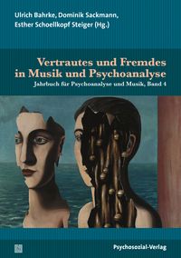 Produktbild: Vertrautes und Fremdes in Musik und Psychoanalyse