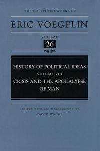 Produktbild: History of Political Ideas, Volume 8 (Cw26): Crisis and the Apocalypse of Man