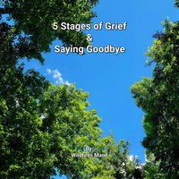 Produktbild: 5 Stages of Grief & Saying Goodbye (The Perfect Love in my not so Perfect Life, #2)