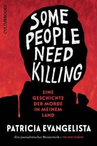 Produktbild: Some People Need Killing - Eine Geschichte der Morde in meinem Land