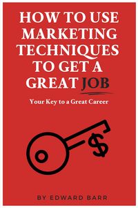 Produktbild: How to Use Marketing Techniques to Get a Great Job