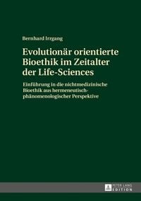 Produktbild: Evolution&auml;r orientierte Bioethik im Zeitalter der Life-Sciences
