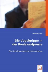 Produktbild: Frank, S: Die Vogelgrippe in der Boulevardpresse