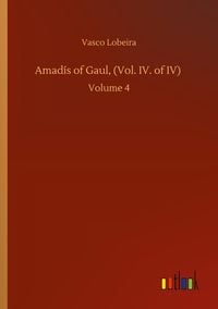 Produktbild: Amad&iacute;s of Gaul, (Vol. IV. of IV)