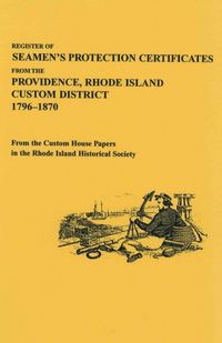 Produktbild: Register of Seamen's Protection Certificates from the Providence, Rhode Island Customs District, 1796-1870