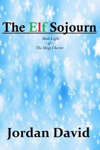 Produktbild: The Elf Sojourn - Book Eight of the Magi Charter