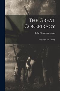 Produktbild: The Great Conspiracy: Its Origin and History