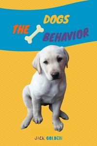 Produktbild: The Dogs Behavior: How to explain quickly and in a fun way to a child the behavior of a dog (Kids Love Pets)
