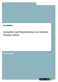 Produktbild: Sexualit&auml;t und Reproduktion im Kontext Sozialer Arbeit