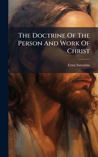 Produktbild: The Doctrine Of The Person And Work Of Christ