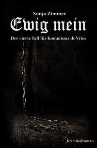 Produktbild: Kommissar de Vries / Ewig mein - Der vierte Fall f&uuml;r Kommissar de Vries