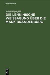 Produktbild: Die Lehninische Weissagung &uuml;ber die Mark Brandenburg