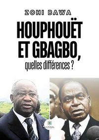 Produktbild: Houphou&euml;t et Gbagbo, quelles diff&eacute;rences ?